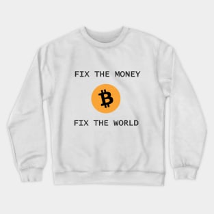 Fix the world BTC Crewneck Sweatshirt